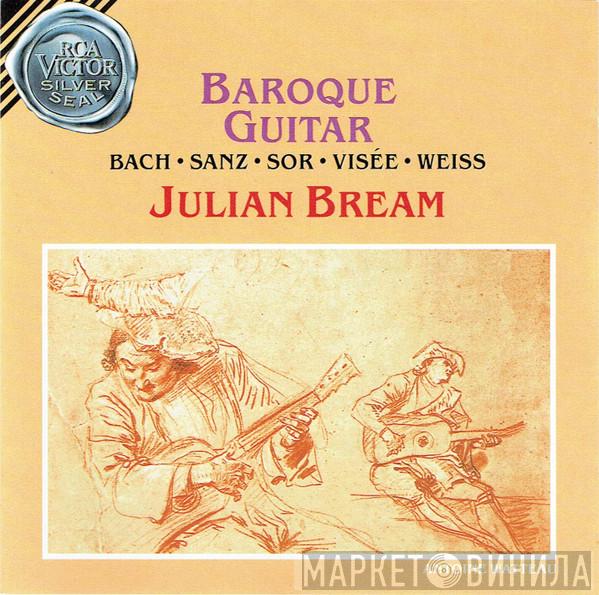 Julian Bream, Johann Sebastian Bach, Gaspar Sanz, Fernando Sor, Robert de Visée, Sylvius Leopold Weiss - Baroque Guitar