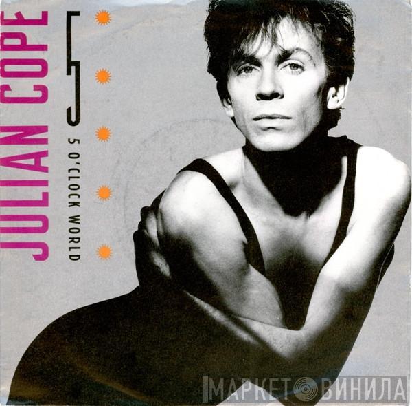  Julian Cope  - 5 O' Clock World