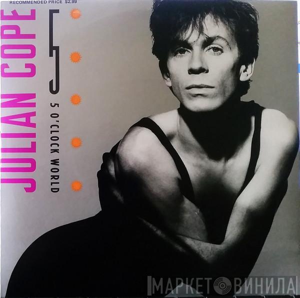 Julian Cope - 5 O'Clock World
