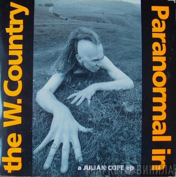 Julian Cope - Paranormal In The W. Country