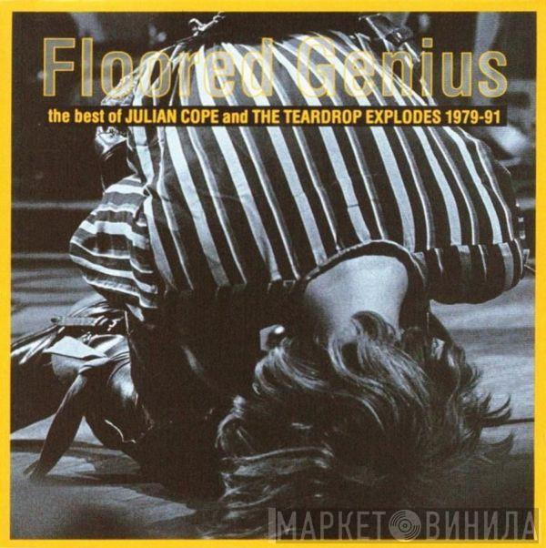 Julian Cope, The Teardrop Explodes - Floored Genius (The Best Of Julian Cope And The Teardrop Explodes 1979-91)