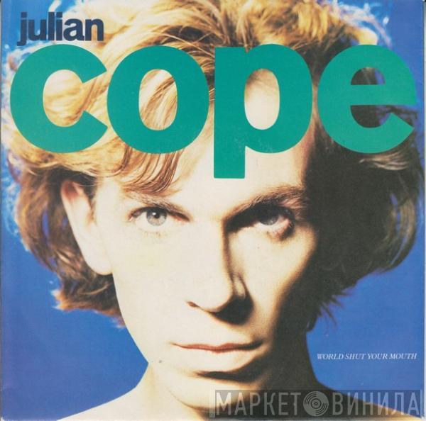  Julian Cope  - World Shut Your Mouth