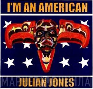 Julian Jones - I'm An American