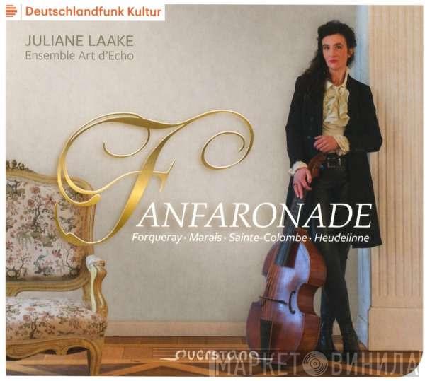 Juliane Laake, Art D'echo, Antoine Forqueray, Marin Marais, Jean de Sainte-Colombe, Louis Heudelinne - Fanfaronade 