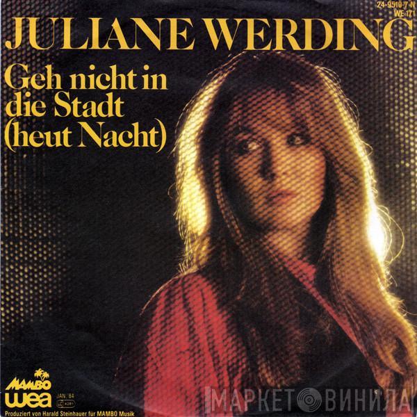  Juliane Werding  - Geh Nicht In Die Stadt (Heut Nacht)