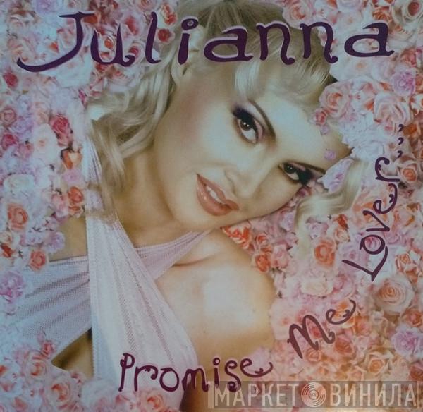 Julianna  - Promise Me Lover