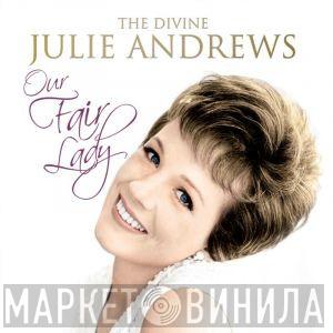 Julie Andrews - The Divine Julie Andrews - Our Fair Lady