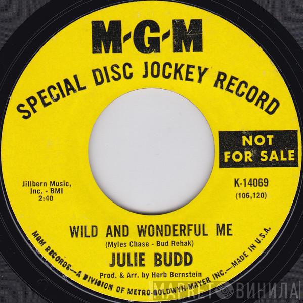  Julie Budd  - Wild And Wonderful Me / Have Another Dream On Me