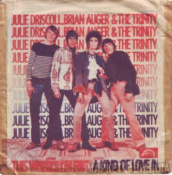  Julie Driscoll, Brian Auger & The Trinity  - This Wheel's On Fire / A Kind Of Love In