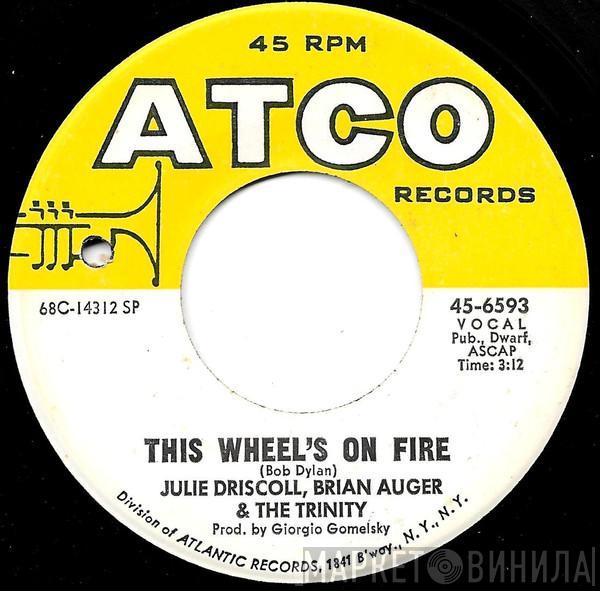  Julie Driscoll, Brian Auger & The Trinity  - This Wheel's On Fire / A Kind Of Love-in