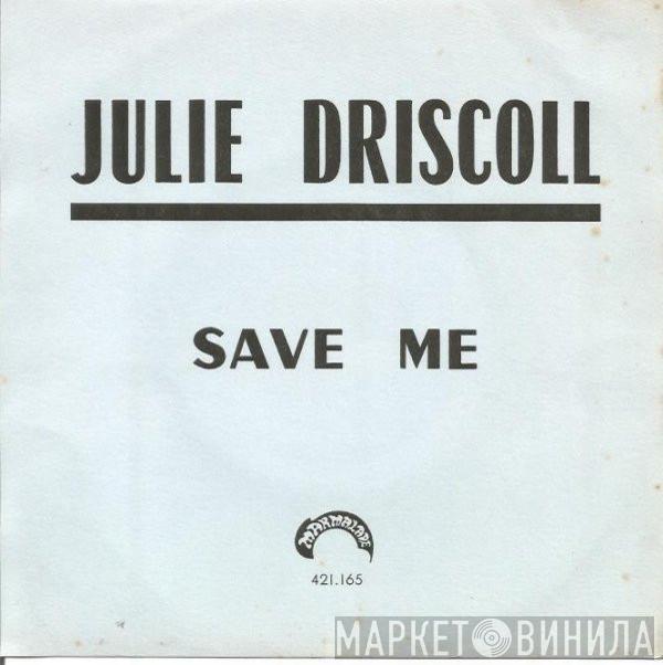  Julie Driscoll, Brian Auger & The Trinity  - Save Me