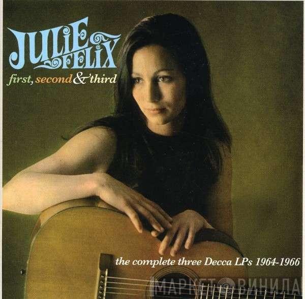 Julie Felix - First, Second & Third