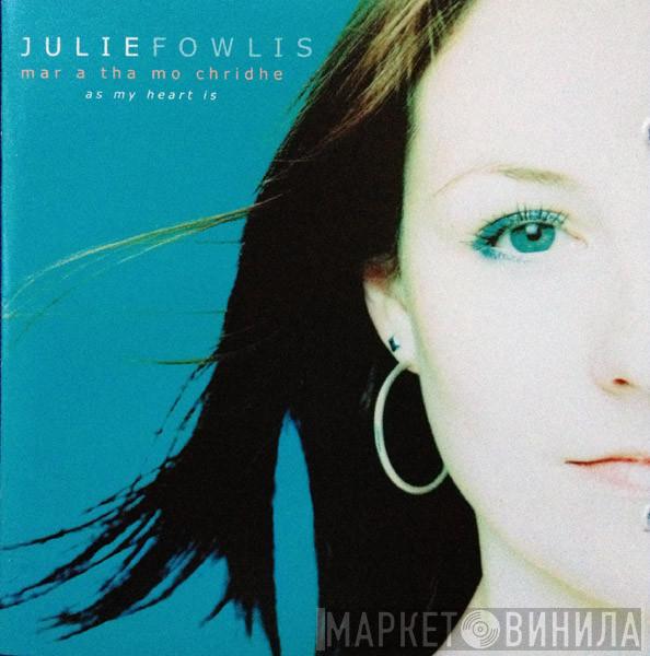 Julie Fowlis - Mar A Tha Mo Chridhe (As My Heart Is)