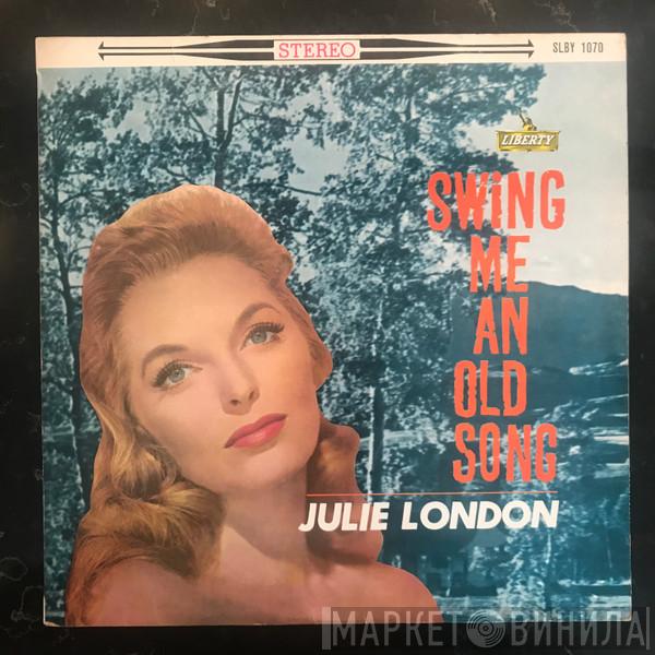  Julie London  - Swing Me An Old Song