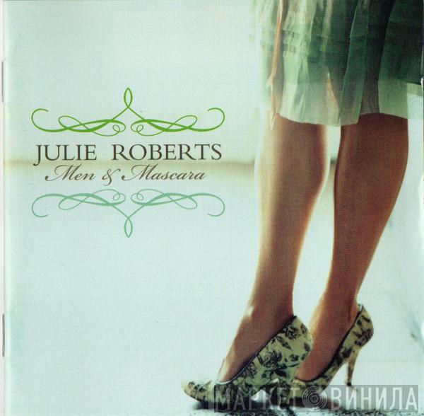Julie Roberts - Men & Mascara