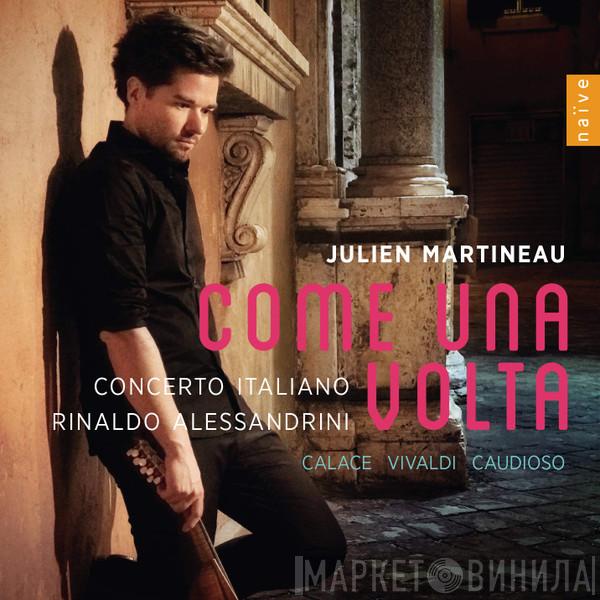 Julien Martineau, Concerto Italiano, Rinaldo Alessandrini - Come Una Volta