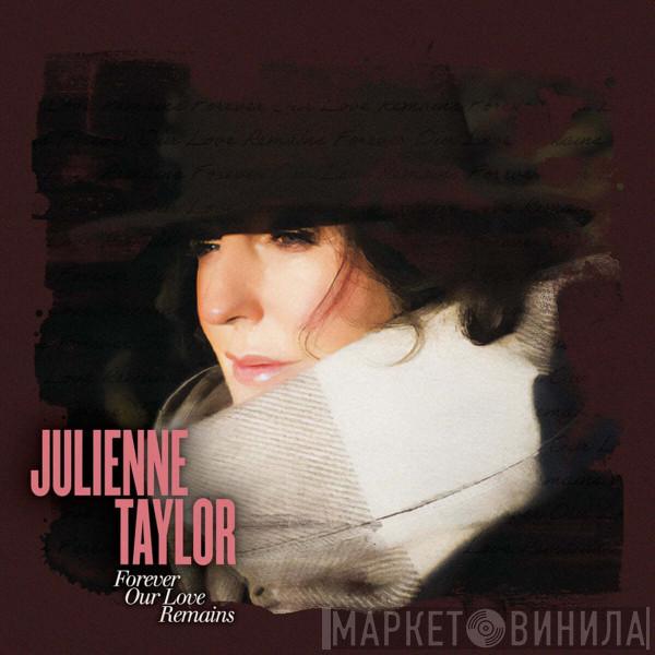 Julienne Taylor - Forever Our Love Remains