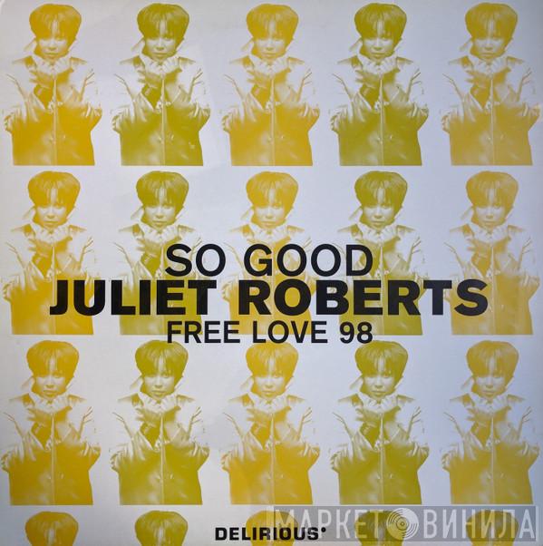  Juliet Roberts  - So Good / Free Love 98