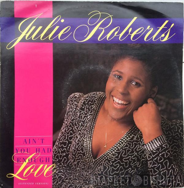  Juliet Roberts  - Ain't You Had Enough Love?