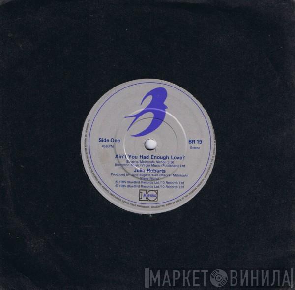 Juliet Roberts - Ain't You Had Enough Love?
