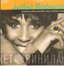  Juliet Roberts  - Another Place Another Day Another Time