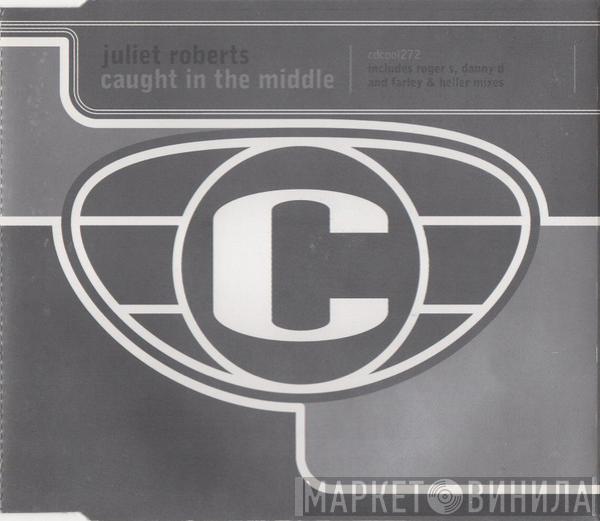 Juliet Roberts - Caught In The Middle