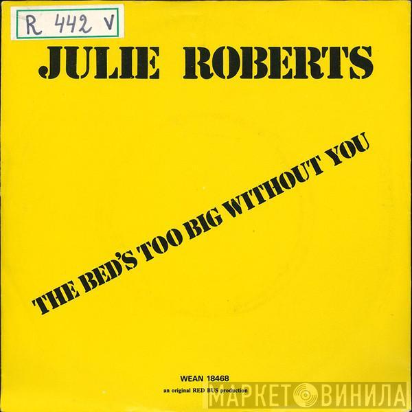  Juliet Roberts  - The Bed's Too Big Without You