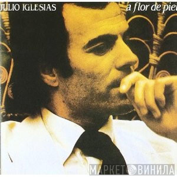  Julio Iglesias  - A Flor De Piel