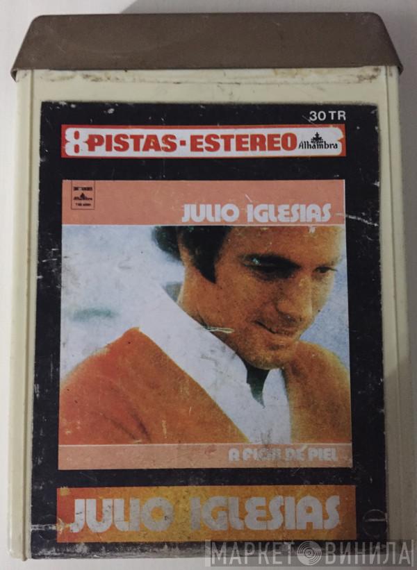  Julio Iglesias  - A Flor De Piel