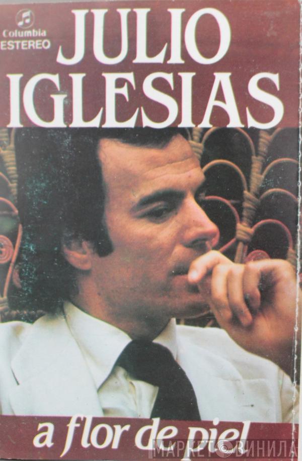  Julio Iglesias  - A Flor De Piel