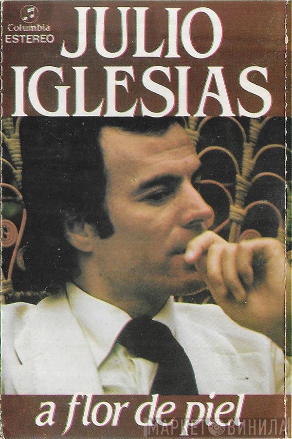  Julio Iglesias  - A Flor De Piel