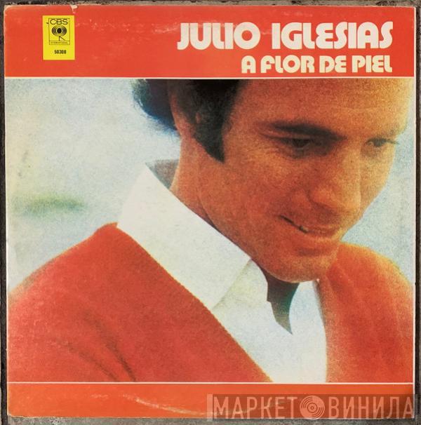 Julio Iglesias - A Flor De Piel