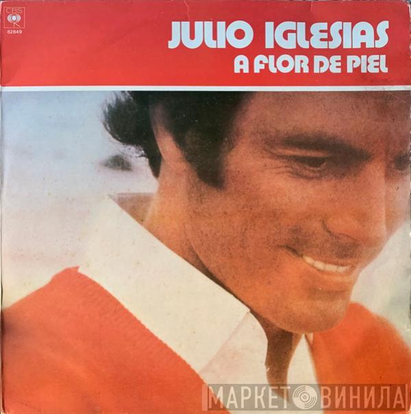  Julio Iglesias  - A Flor De Piel