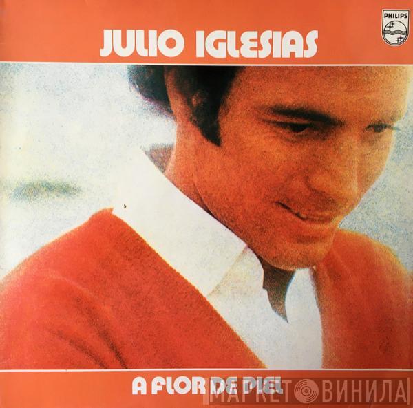  Julio Iglesias  - A Flor De Piel