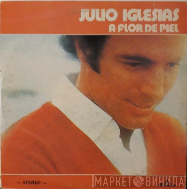  Julio Iglesias  - A Flor De Piel