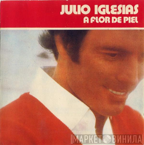  Julio Iglesias  - A Flor De Piel
