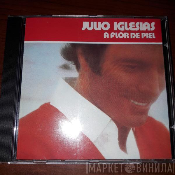  Julio Iglesias  - A Flor De Piel