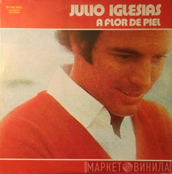  Julio Iglesias  - A Flor De Piel