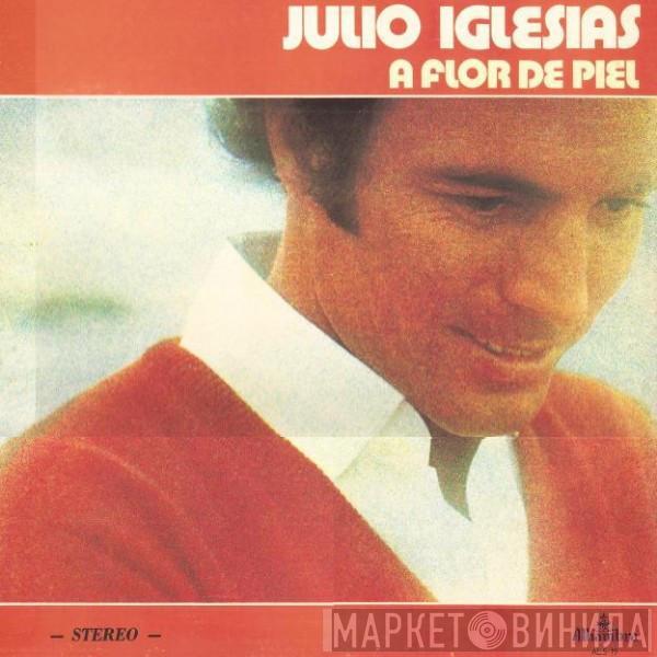  Julio Iglesias  - A Flor De Piel