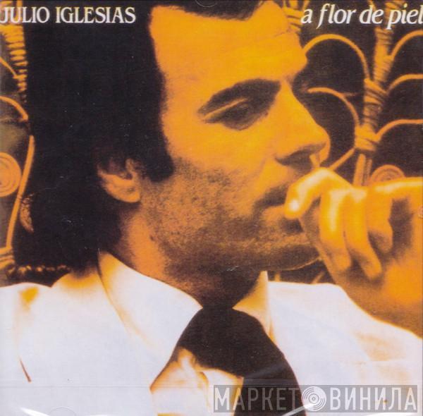  Julio Iglesias  - A Flor De Piel