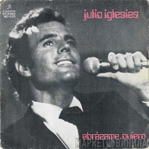 Julio Iglesias - Abrázame / Quiero