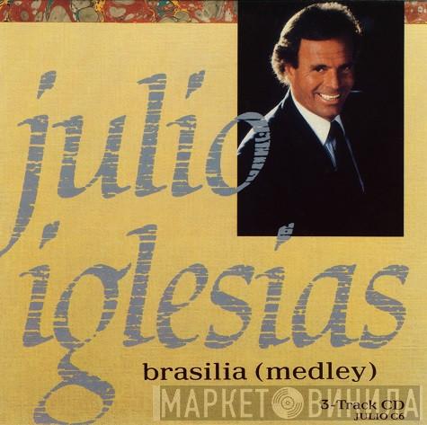 Julio Iglesias - Brasilia (Medley)