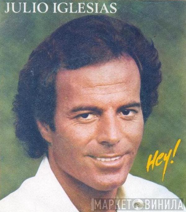 Julio Iglesias - Hey!