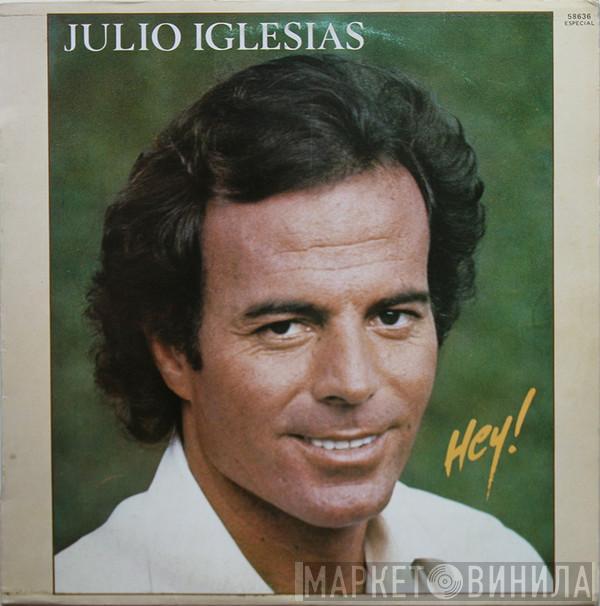  Julio Iglesias  - Hey!