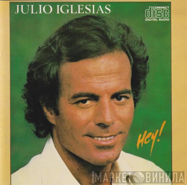  Julio Iglesias  - Hey!