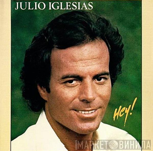  Julio Iglesias  - Hey!