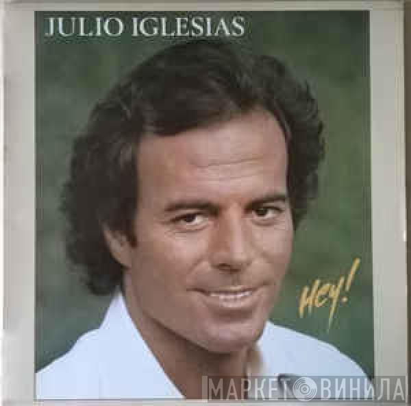  Julio Iglesias  - Hey!