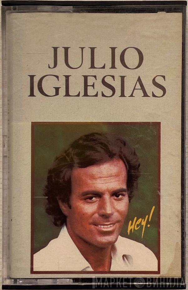  Julio Iglesias  - Hey!