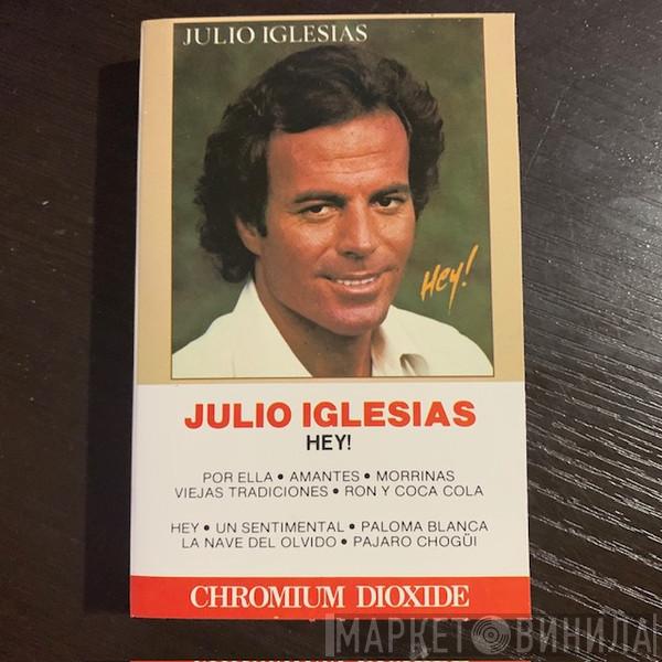  Julio Iglesias  - Hey!