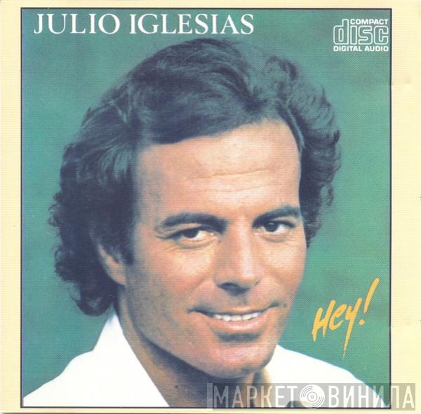  Julio Iglesias  - Hey!